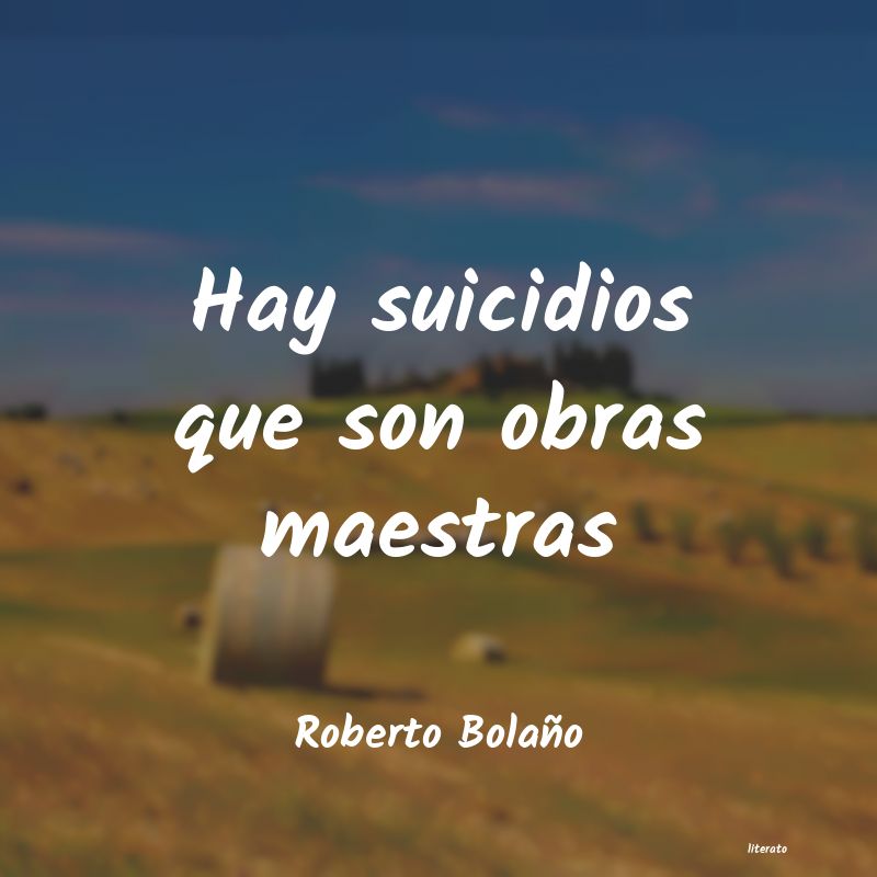 Frases de Roberto Bolaño