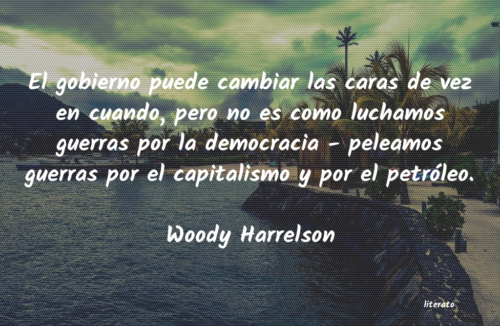 Frases de Woody Harrelson
