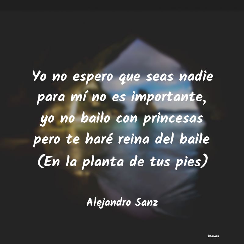 Frases de Alejandro Sanz