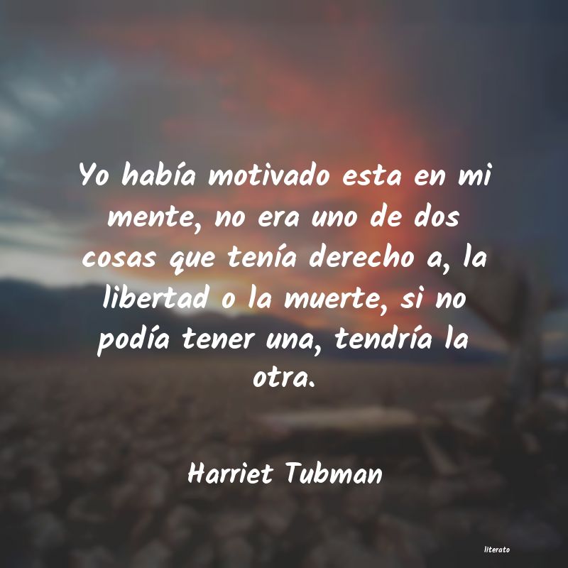 frases de Harriet Tubman