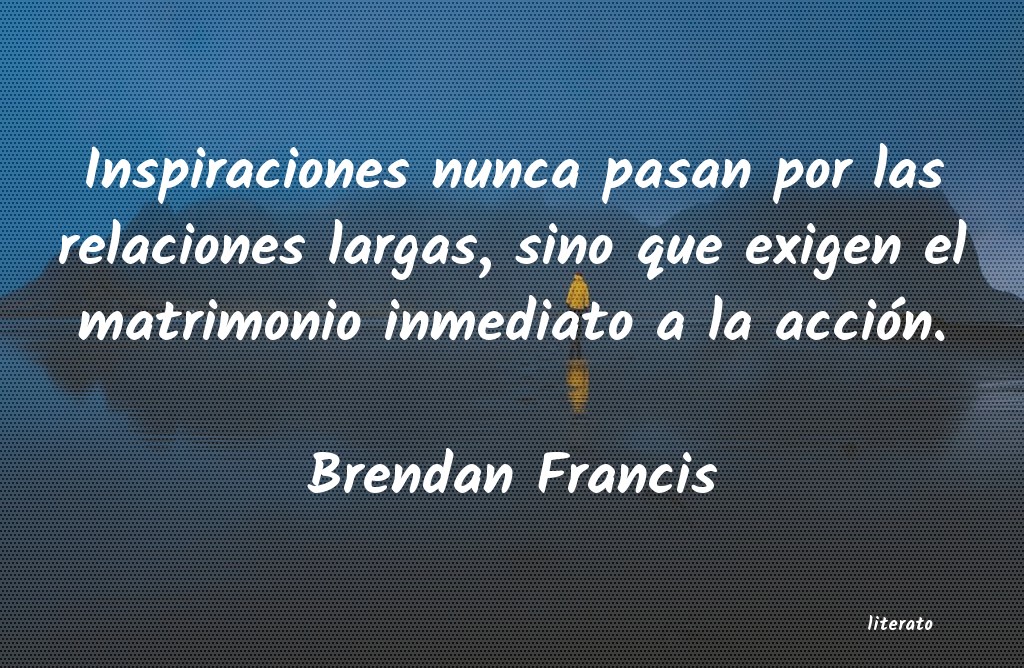 Frases de Brendan Francis