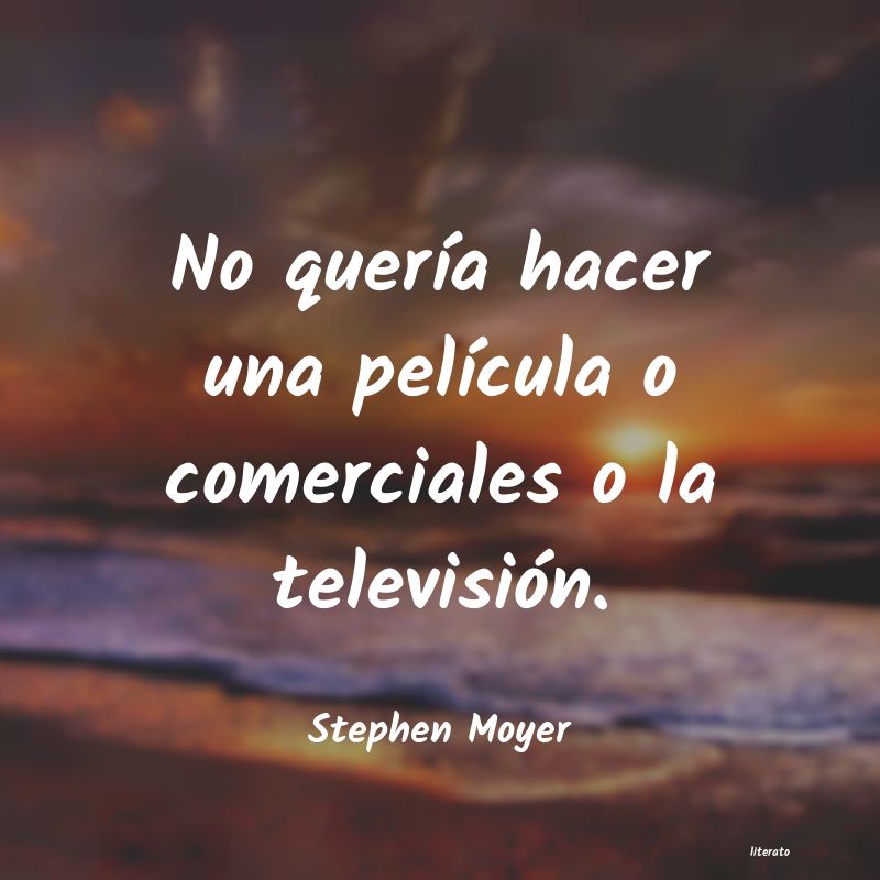 frases de Stephen Moyer