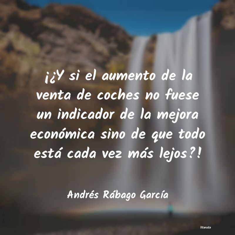 Frases de Andrés Rábago García