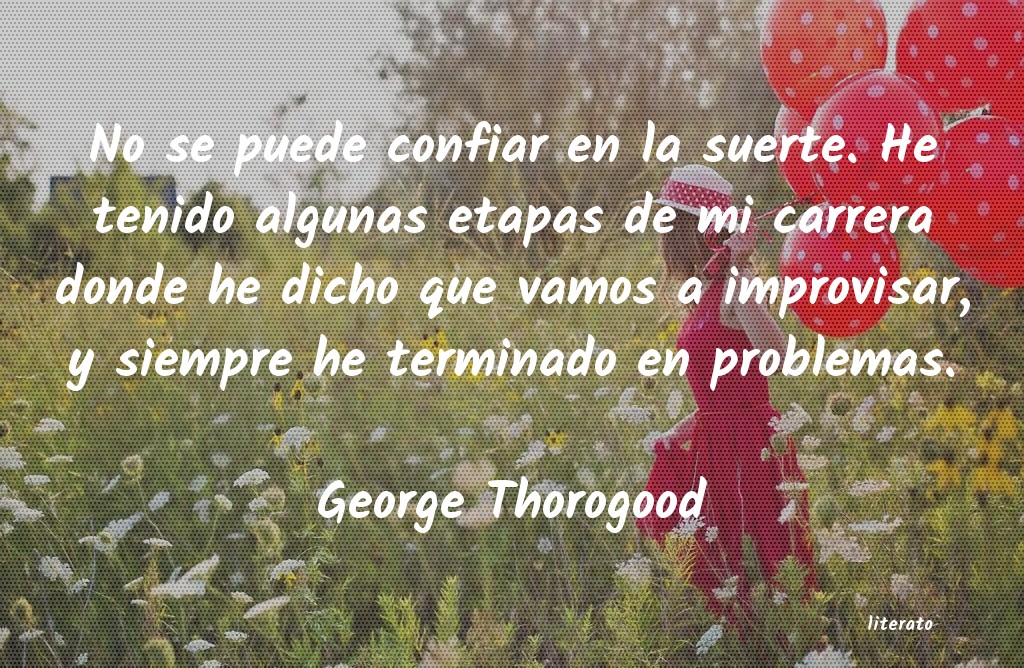 frases de George Thorogood