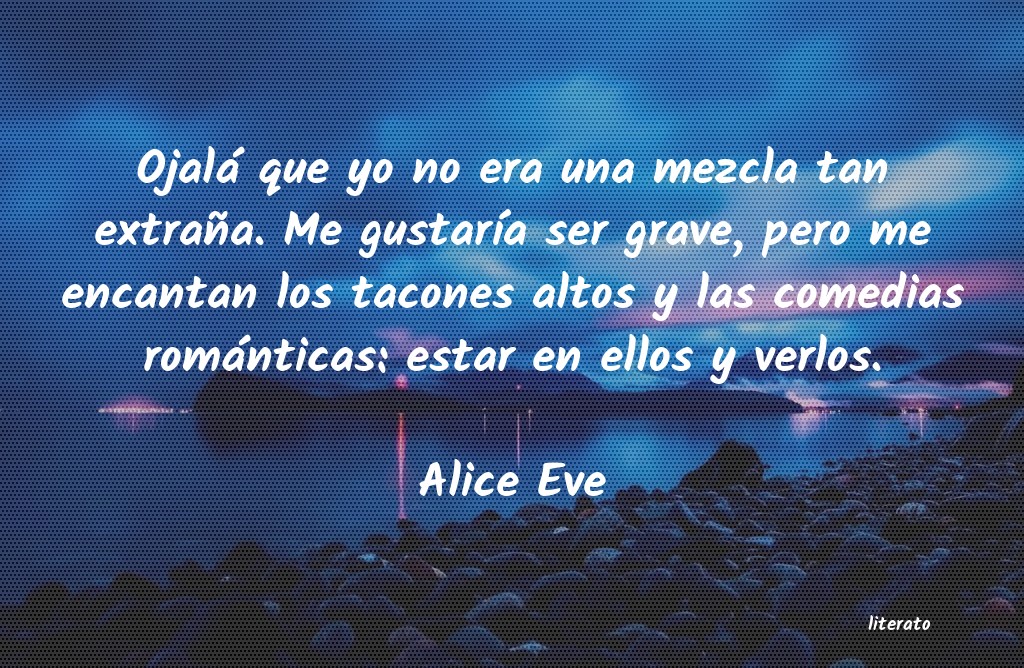 Frases de Alice Eve