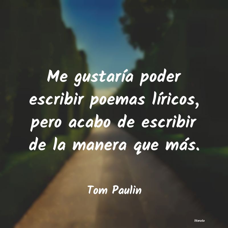 Frases de Tom Paulin