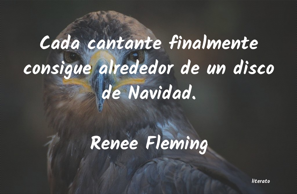 Frases de Renee Fleming