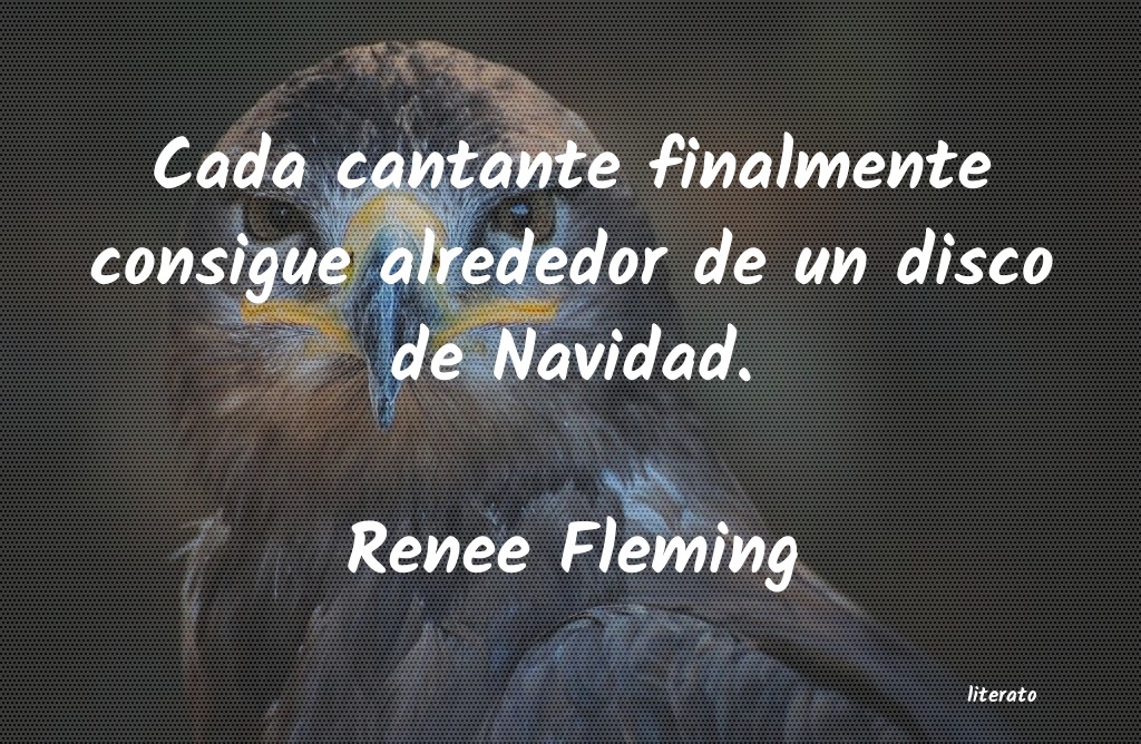 frases de Renee Fleming