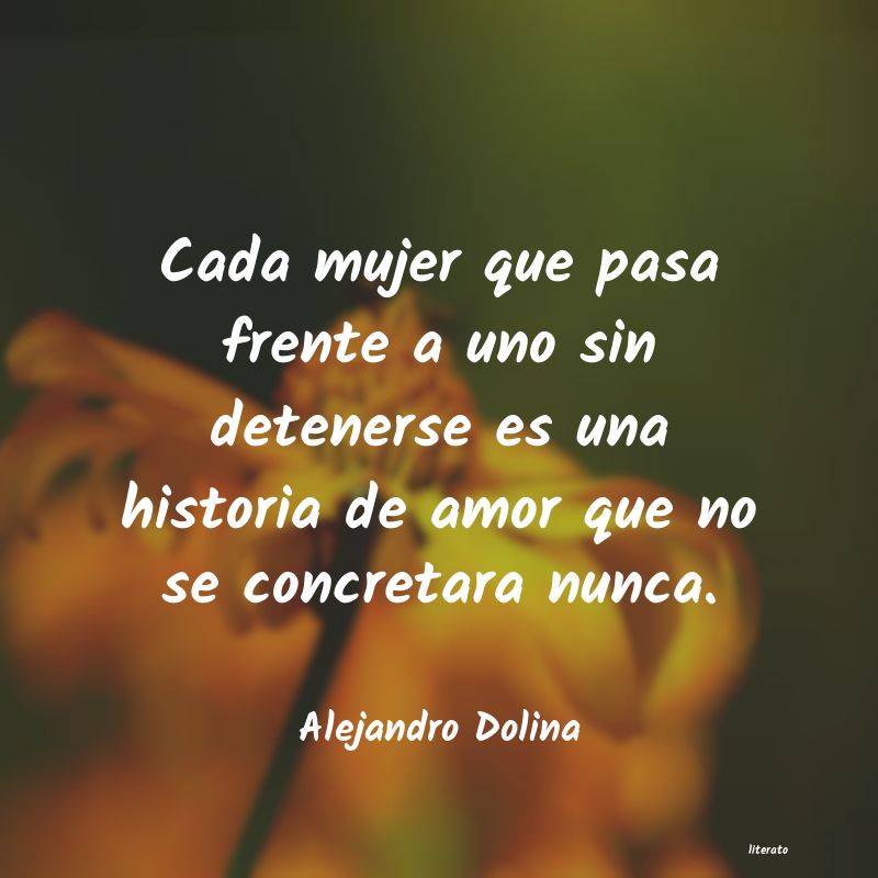 Frases de Alejandro Dolina