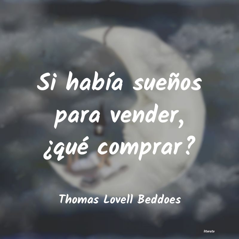 frases de Thomas Lovell Beddoes