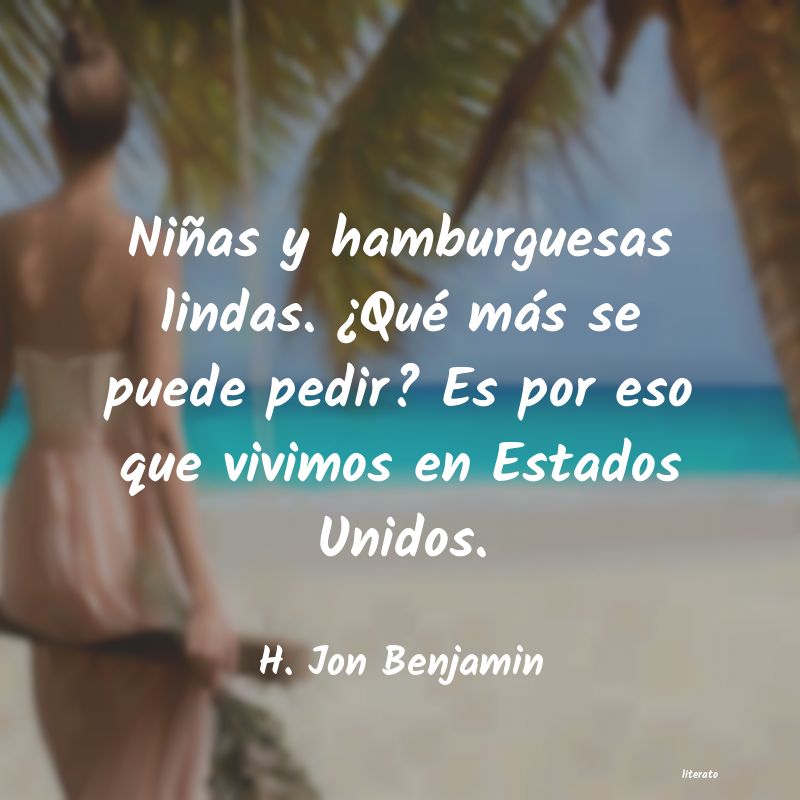 frases de H. Jon Benjamin
