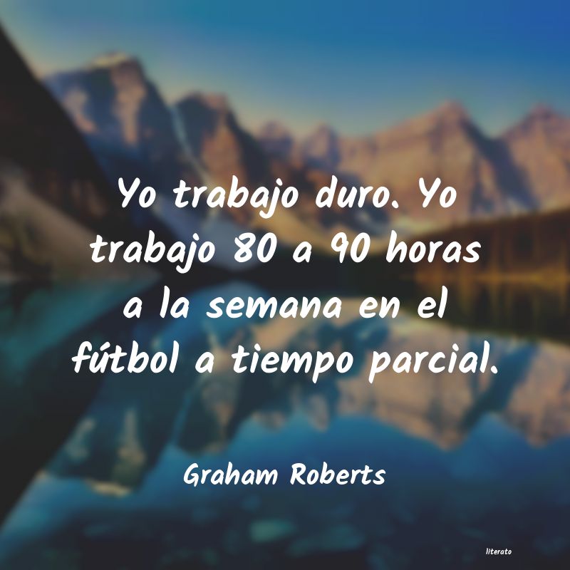 Frases de Graham Roberts