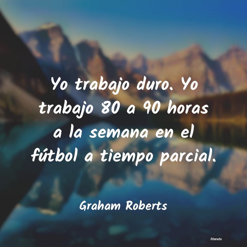 frases de Graham Roberts