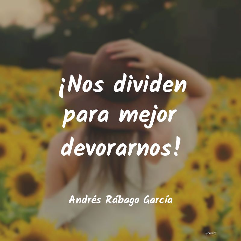 frases de Andrés Rábago GarcÃa