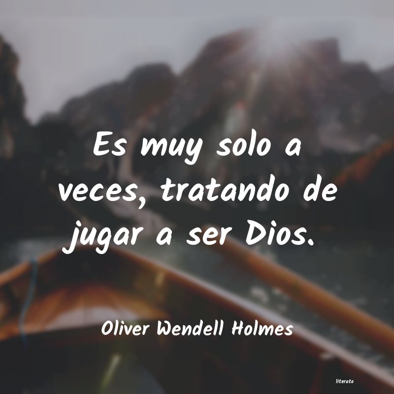 Frases de Oliver Wendell Holmes