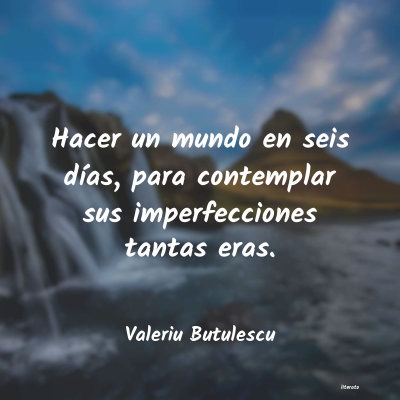 Frases de Valeriu Butulescu