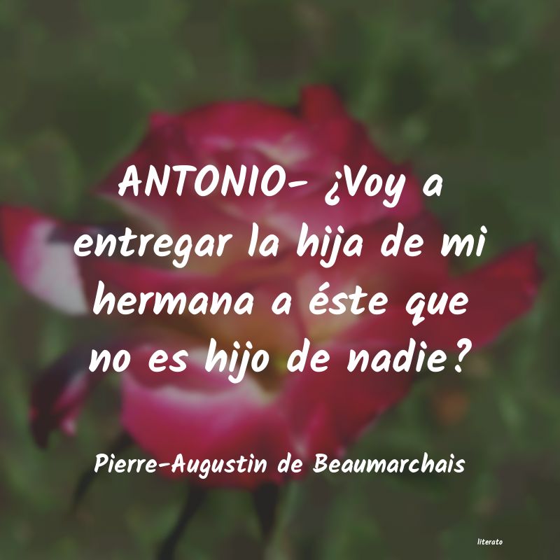 Frases de Pierre-Augustin de Beaumarchais