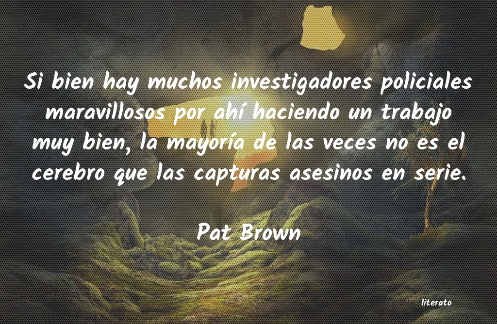 frases de Pat Brown