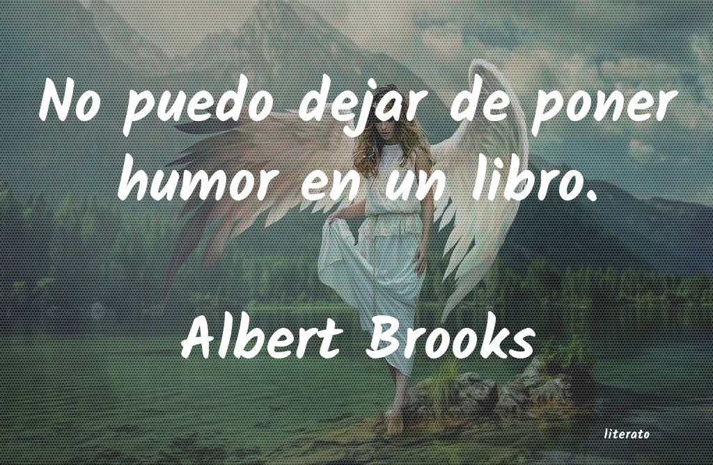 frases de Albert Brooks