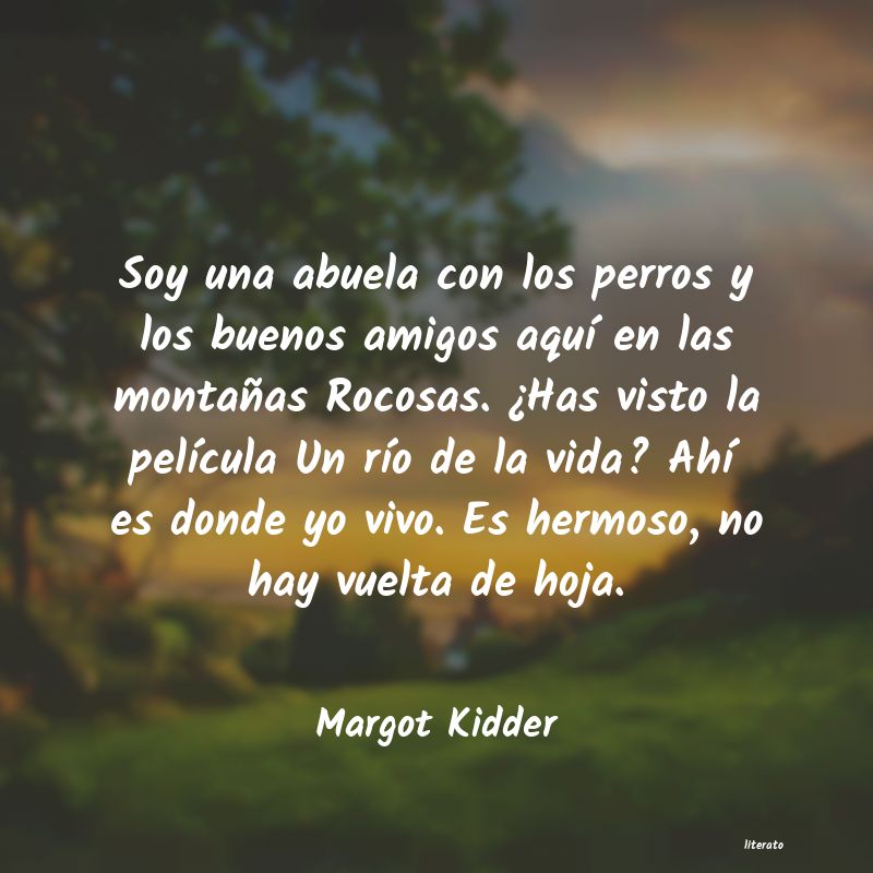 Frases de Margot Kidder