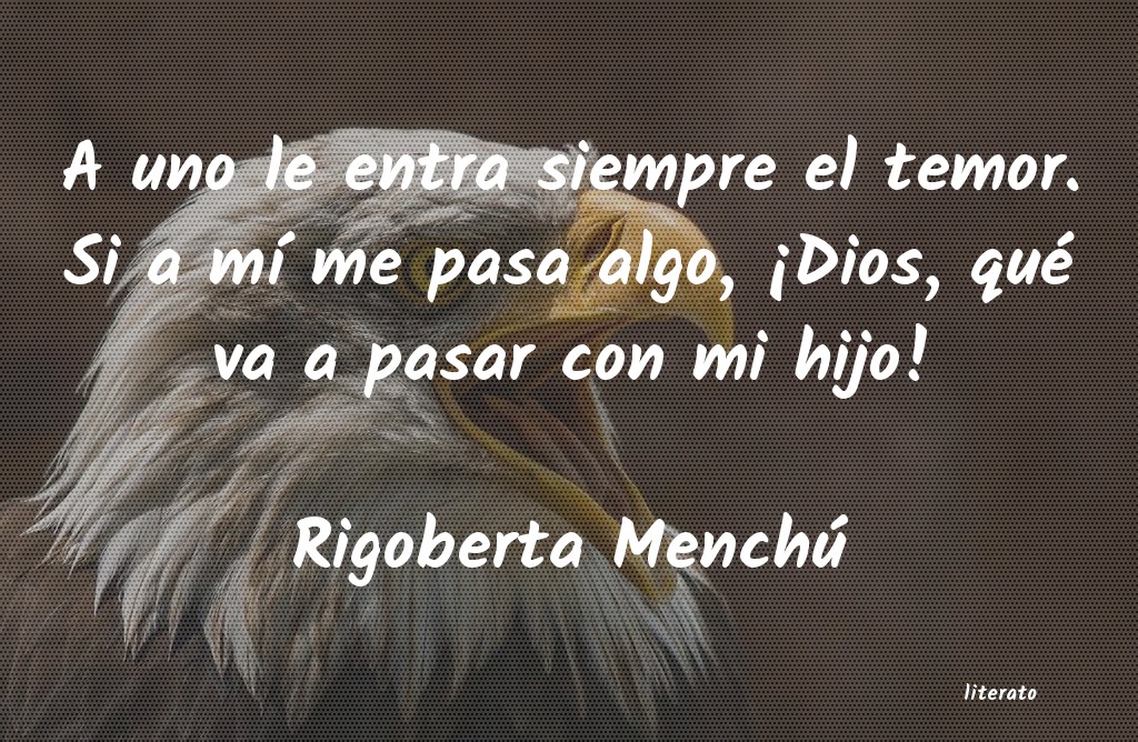 Frases de Rigoberta Menchú