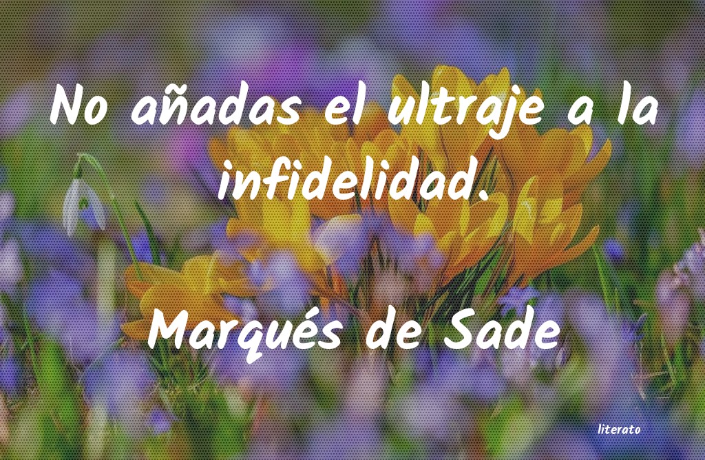 Frases de Marqués de Sade