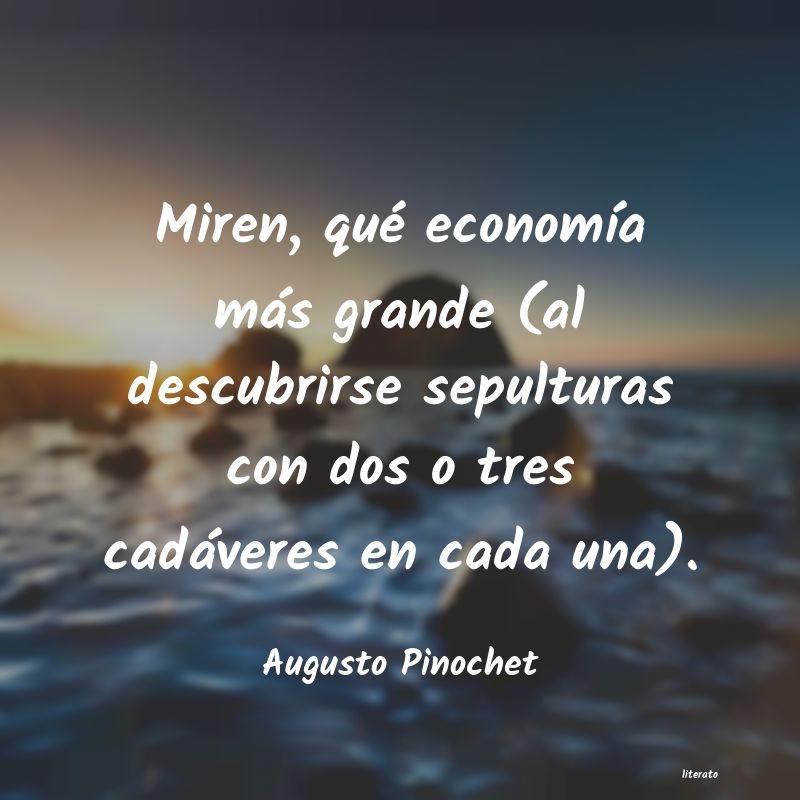 frases de Augusto Pinochet