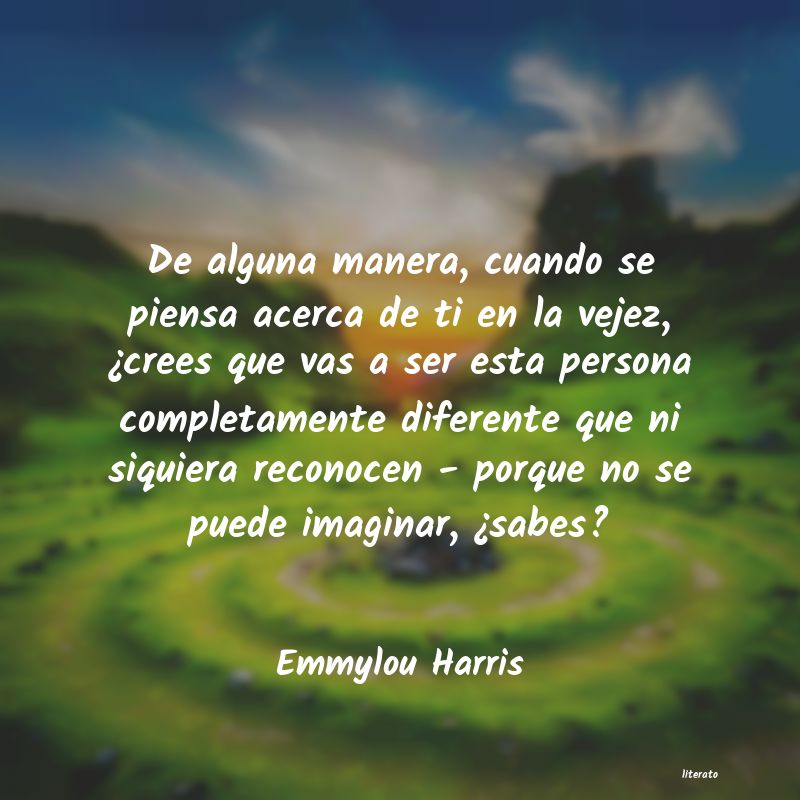 Frases de Emmylou Harris