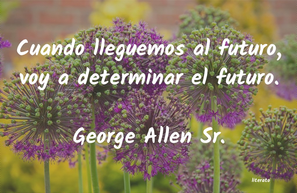 Frases de George Allen Sr.