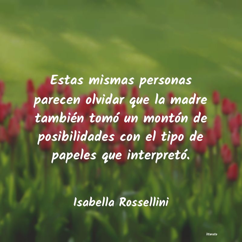 frases de Isabella Rossellini