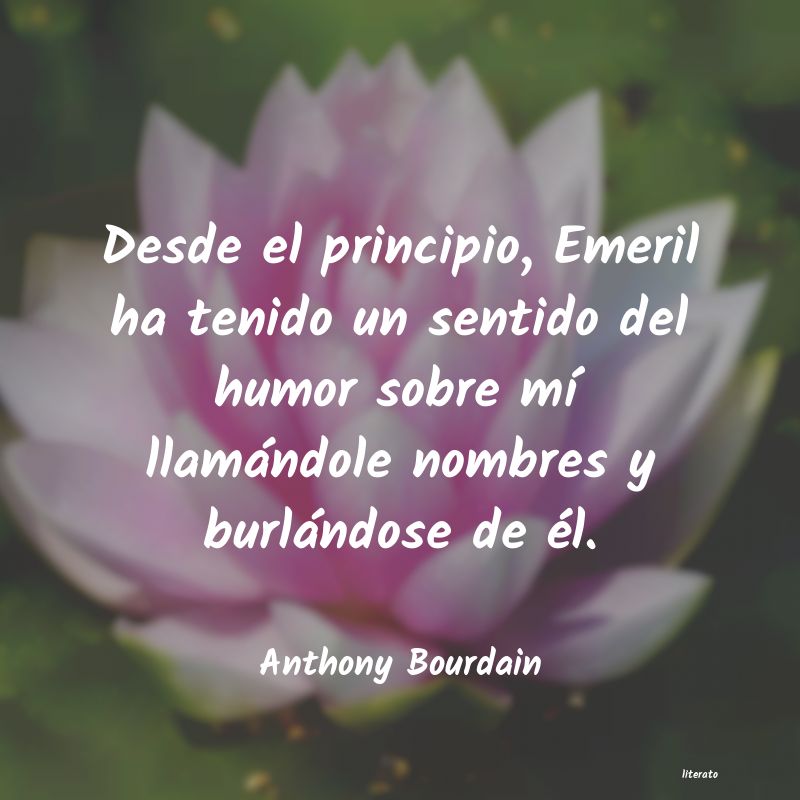 Frases de Anthony Bourdain