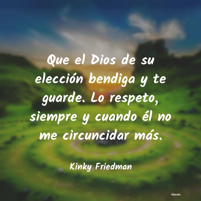 Frases de Kinky Friedman