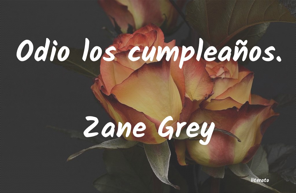 Frases de Zane Grey