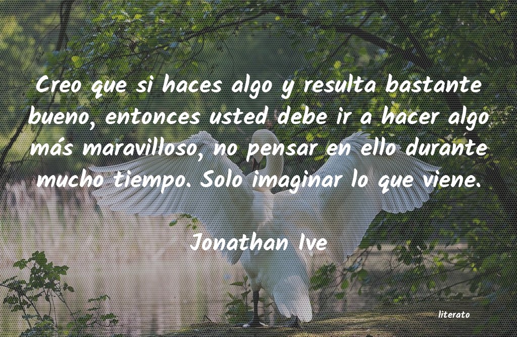 frases de Jonathan Ive
