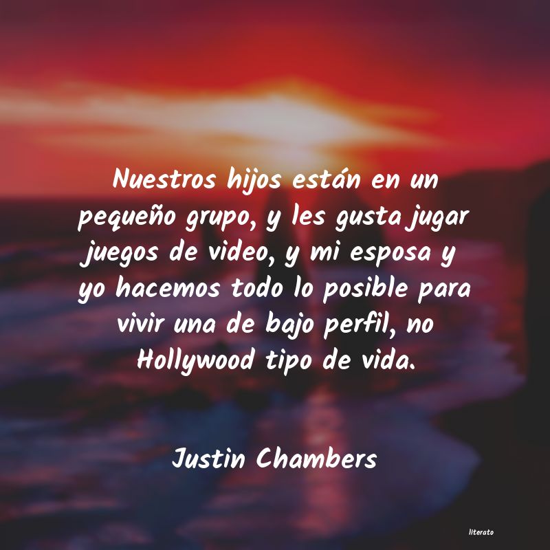 frases de Justin Chambers