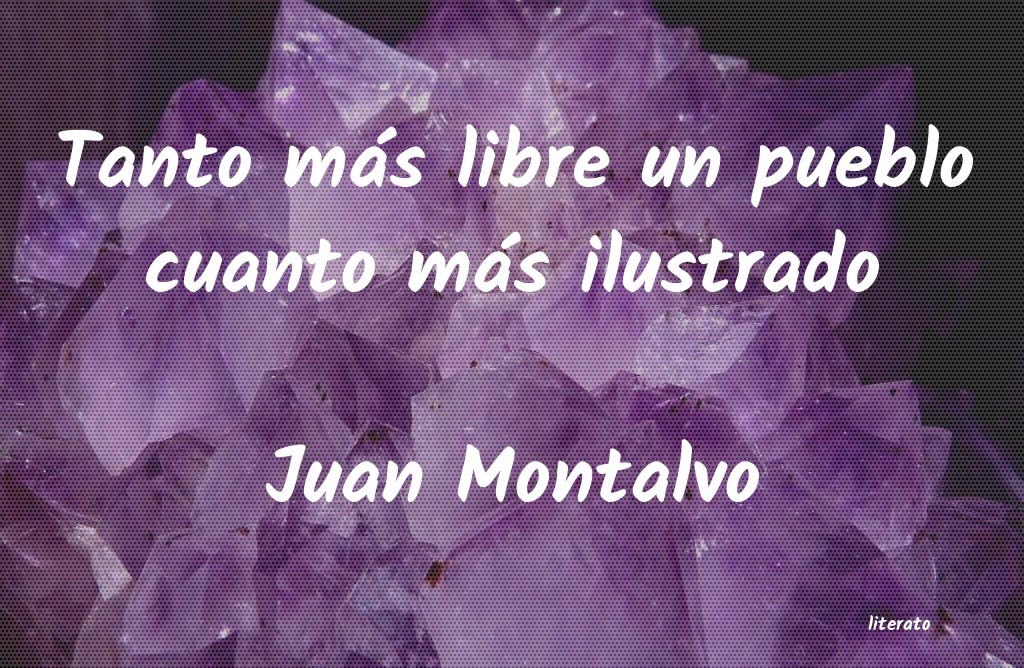 Frases de Juan Montalvo