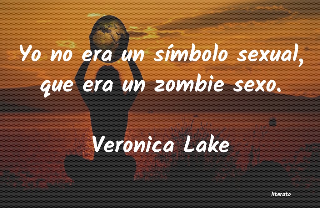 Frases de Veronica Lake