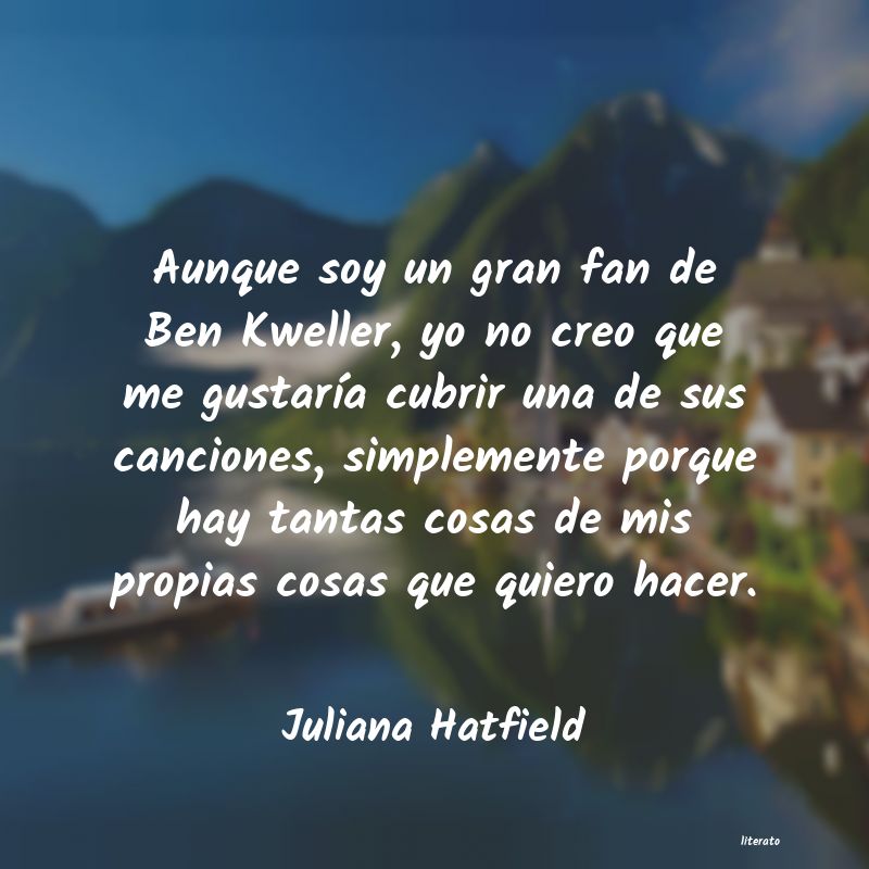 Frases de Juliana Hatfield