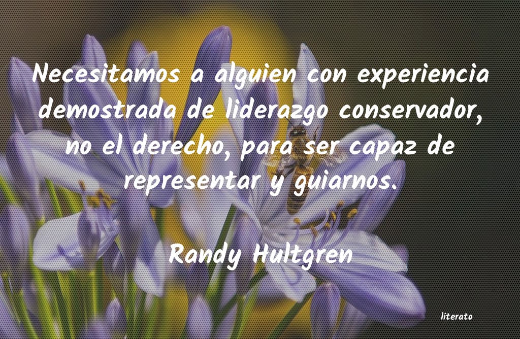 Frases de Randy Hultgren