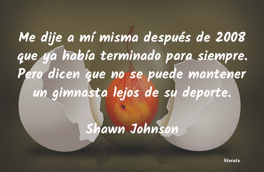 Frases de Shawn Johnson