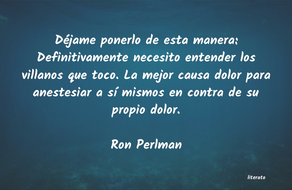 Frases de Ron Perlman