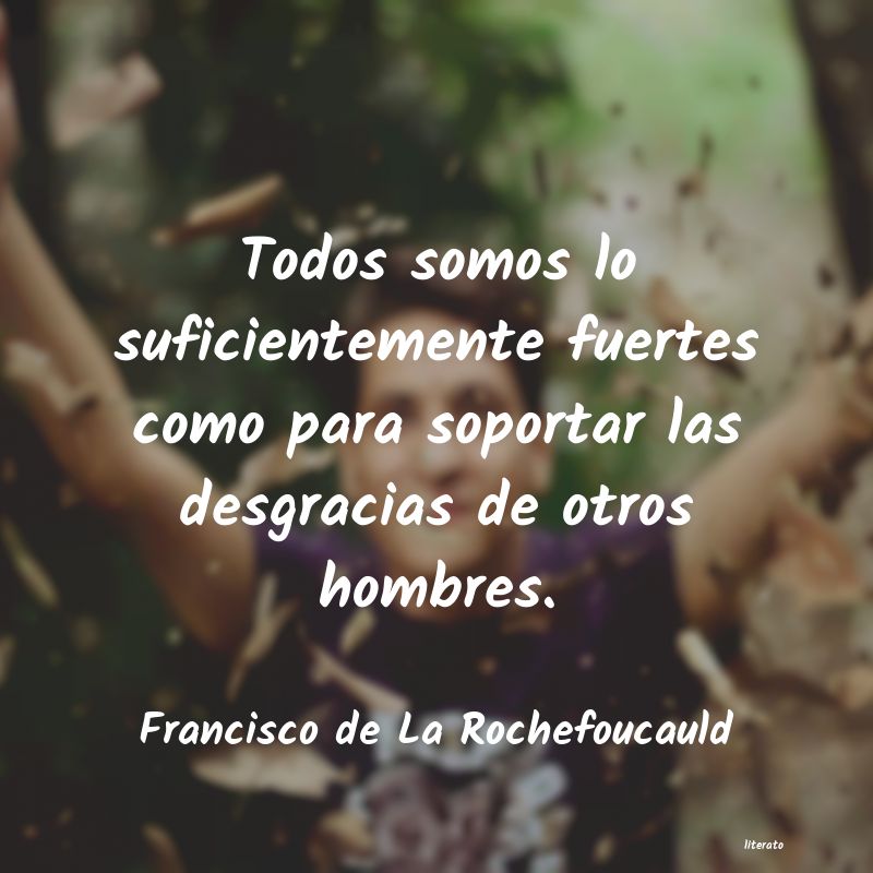 Frases de Francisco de La Rochefoucauld