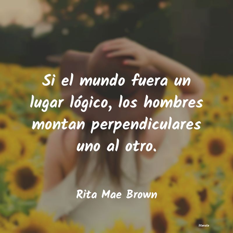 Frases de Rita Mae Brown