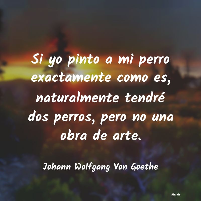 Frases de Johann Wolfgang Von Goethe