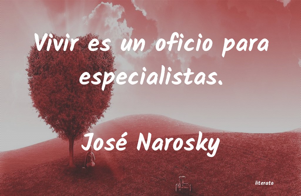 Frases de José Narosky