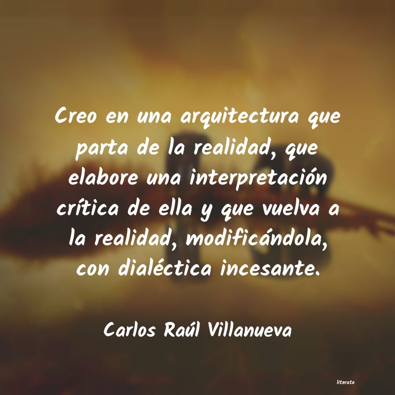 Frases de Carlos Raúl Villanueva