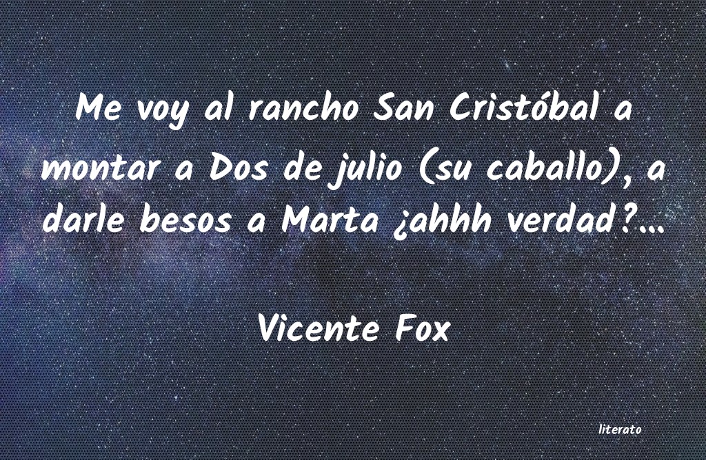 Frases de Vicente Fox