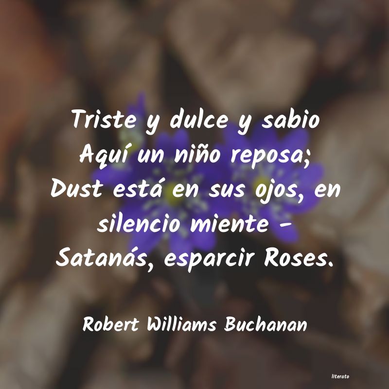 Frases de Robert Williams Buchanan