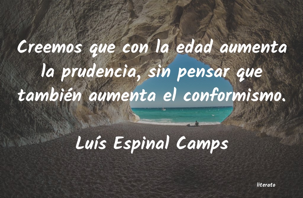 frases de LuÃs Espinal Camps