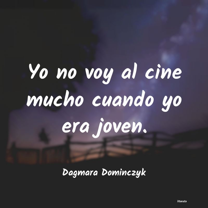 Frases de Dagmara Dominczyk